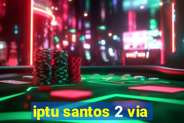 iptu santos 2 via